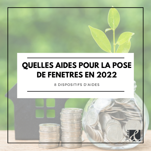 Quelles aides pour la pose de fentres en 2022 ?